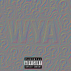 WYA?