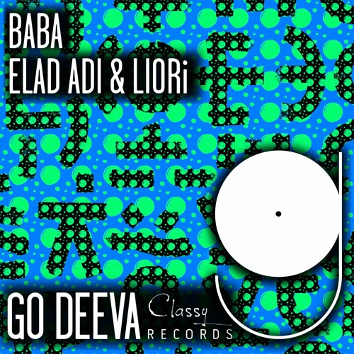 Elad Adi & LIORi "Baba" (Out On Go Deeva Records Classy)