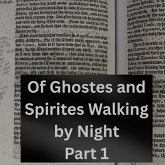 96 Of Ghostes and Spirites Walking by Night Part 1