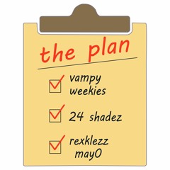 the plan x 24 Shadez ft. Rexklezz May0