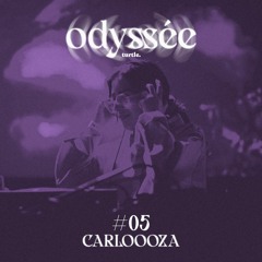 #OT05 ✹ ODYSSEE ✹ CARLOOOZA