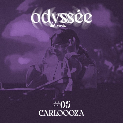 #OT05 ✹ ODYSSEE ✹ CARLOOOZA