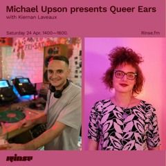 Michael Upson presents Queer Ears with Kiernan Laveaux - 24 April 2021