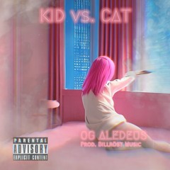 KID VS. CAT|OG ALEDEUS (Audio ofcial)