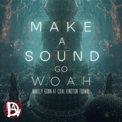 Make A Sound Go Woah