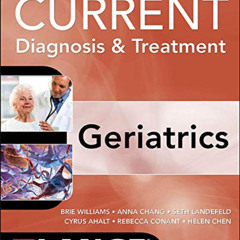 [Access] KINDLE 💞 Current Diagnosis and Treatment: Geriatrics 2E (Current Geriatric