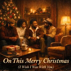 On This Merry Christmas (I Wish I Was With You)