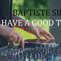 Baptiste Silva - Have A Good Time