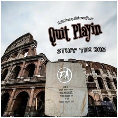 Quit Playin (Stuff The Bag)