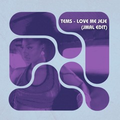 Tems - Love Me JeJe (JMAL edit)