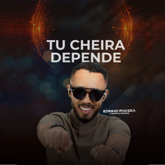Tu Cheira Depende