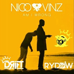 DRIFT & RYDOW - Nico & Vinz - Am I Wrong (REMAKE)FREE DOWNLOAD