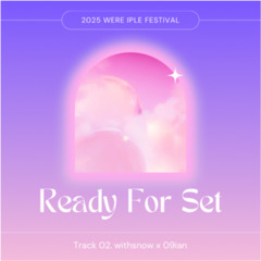 Ready For Set "09ian x withsnow