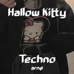 Kwam.E - Hallow Kitty (Techno)