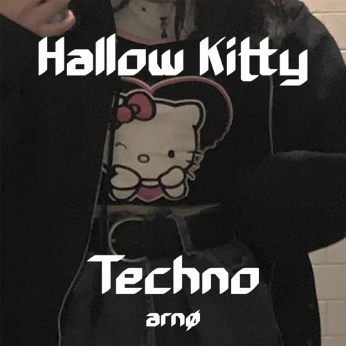 Kwam.E - Hallow Kitty (Techno)