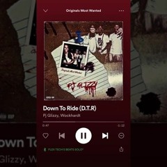 Pj Glizzy x Wockhardt - Down To Ride (D.T.R)