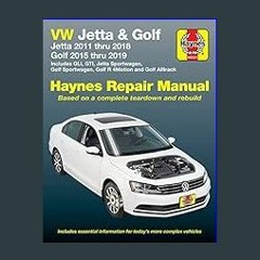 #^DOWNLOAD 📖 VW Jetta and Golf Haynes Repair Manual: Jetta 2011 thru 2018 * Golf 215 thru 2019 * I