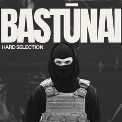 HARD SELECTION - BASTŪNAI