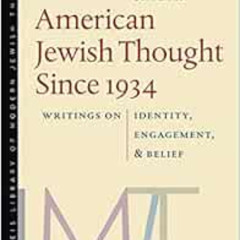 [READ] EBOOK √ American Jewish Thought Since 1934: Writings on Identity, Engagement,