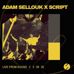 Adam Sellouk b2b SCRIPT live at Sound on 03.29.25