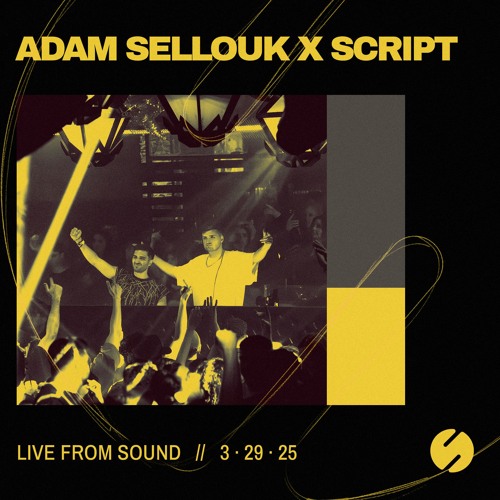Adam Sellouk b2b SCRIPT live at Sound on 03.29.25
