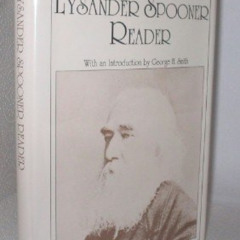 [ACCESS] EPUB 💌 The Lysander Spooner Reader by  Lysander Spooner &  George H. Smith