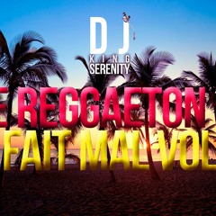 LE REGGAETON FAIT MAL VOL 1 by DJ KING SERENITY