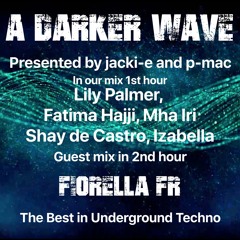 #316 A Darker Wave 06-03-2021 with guest mix 2nd hr by Fiorella FR