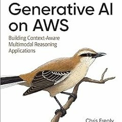 KINDLE Generative AI on AWS BY Chris Fregly (Author),Antje Barth (Author),Shelbee Eigenbrode (A