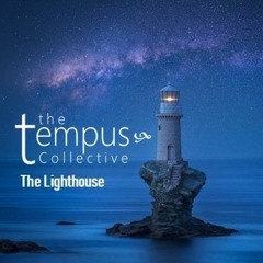 The Tempus Collective - "The Lighthouse"