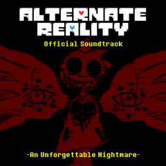 [Undertale AU - Alternate Reality] An Unforgettable Nightmare ₍₂₀₁₉₎