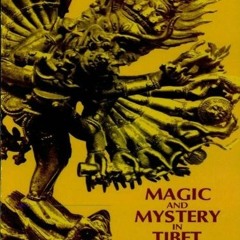 [Read] EBOOK EPUB KINDLE PDF Magic and Mystery in Tibet by  Madame Alexandra David-Ne