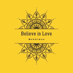 MEHDIMAN - Believe In Love