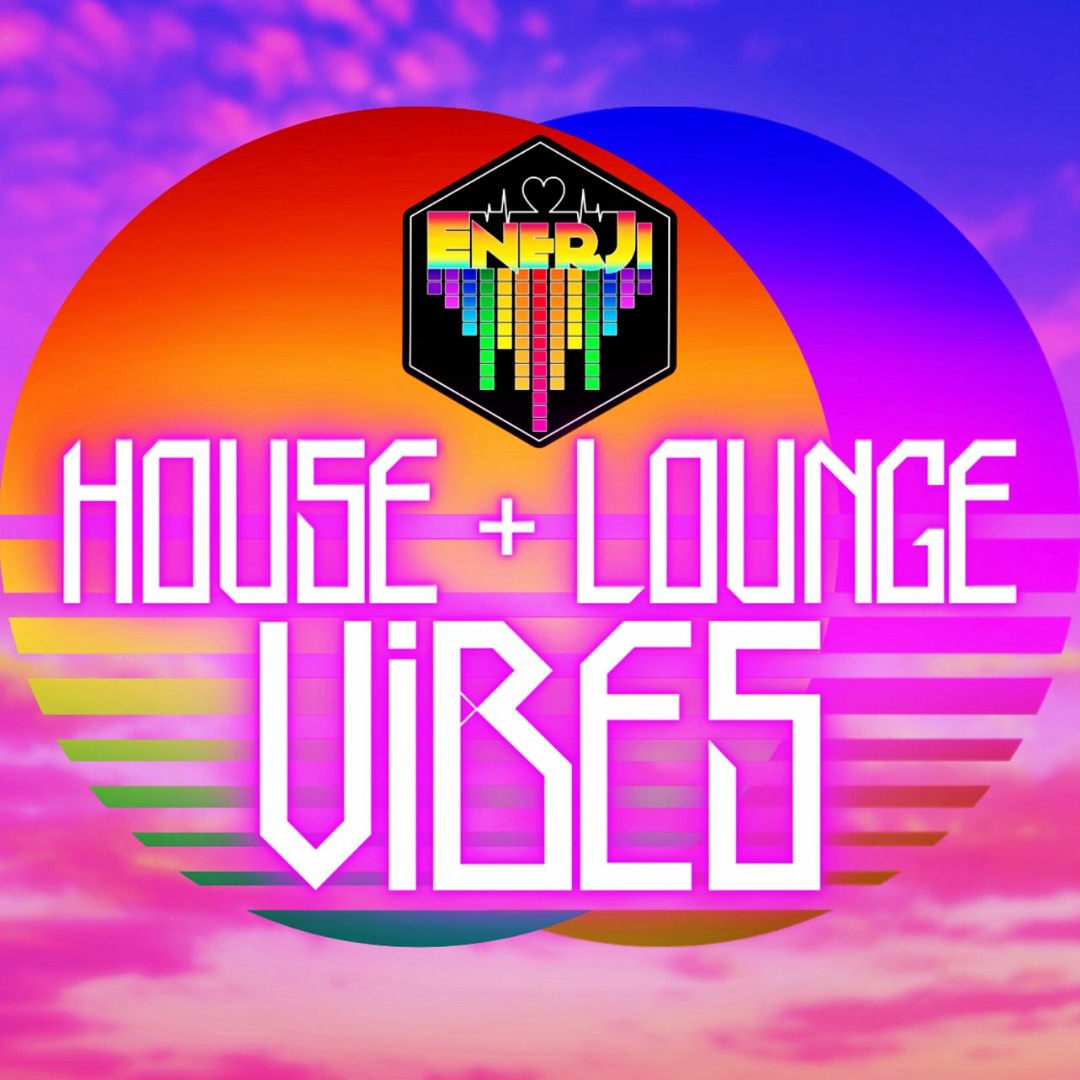 Stream House + Lounge Vibes by EnerJi | Listen online for free on ...