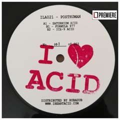 PREMIERE: Posthuman - Saturnium Acid (ILA021)