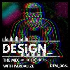 DESIGN_ THE MIX with PARDALIZE [DTM_006]