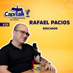 #29 Rafael Pacios - Educador - Capitalk Podcast