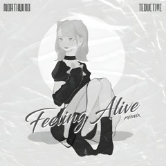 Feeling Alive [ NorthWInd & Teductive Remix ]