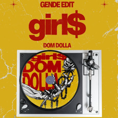 Girl$ (Gende Edit) - Dom Dolla