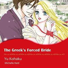 [GET] PDF 📋 The Greek's Forced Bride: Harlequin comics by  Michelle Reid &  Yu Kohak