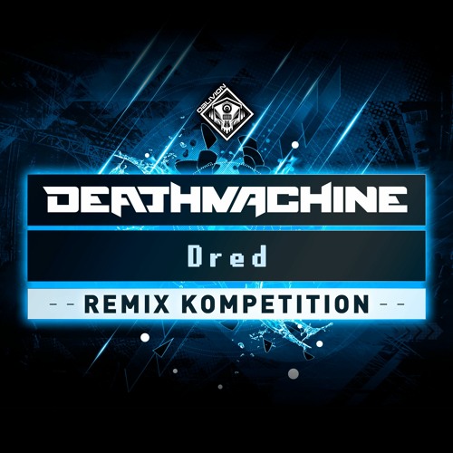 Deathmachine - Dred (bioxeed Remix)