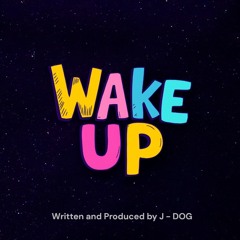 WAKE UP - part 2