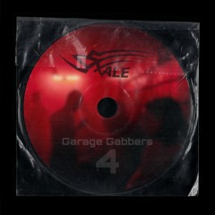 xale @ Garage Gabbers 4 (Hands Up, Hard Trance, UK Hardcore)