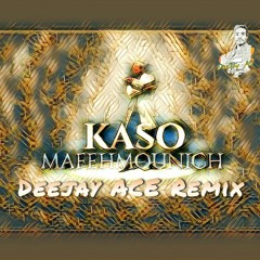 KASO- Mafehmounich Deejay ACE Remix