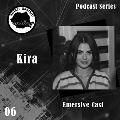 Emersive Cast 06 // Kira // Minimal Romanesc