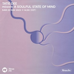 Tatie Dee présente A Soulful State Of Mind - 20 Mai 2023