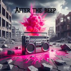 After The Beep  - Foley