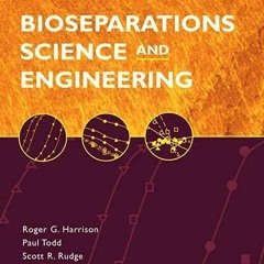 [GET] EPUB 📪 Bioseparations Science and Engineering (Topics in Chemical Engineering)