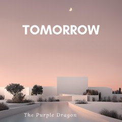 The Purple Dragon - Tomorrow