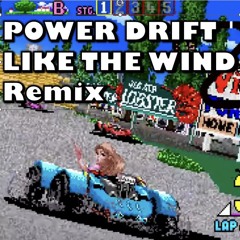 POWER DRIFT,LIKE THE WIND,Remix
